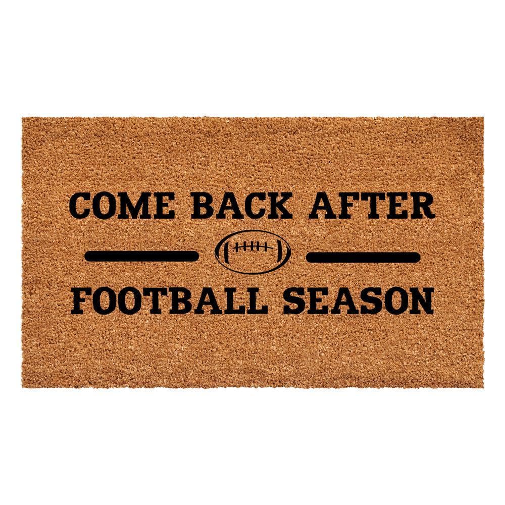 Come Back After Football Season Doormat 17" x 29"
